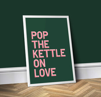 Pop The Kettle On Love, Colourful Kitchen Print, 3 of 8