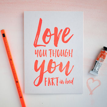 Love You Though You Fart In Bed Letterpress Card, 4 of 5
