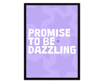 Promise To Be Dazzling Print, 5 of 5