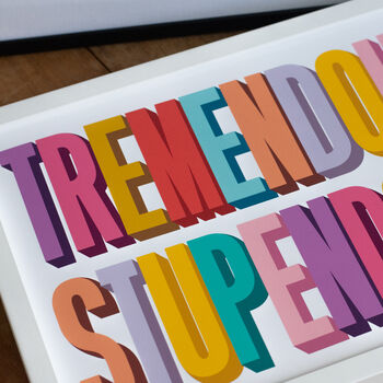 'Tremendous Stupendous' Colour Typography Print, 3 of 4