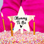 'Mummy To Be' Baby Shower Cake Topper, thumbnail 1 of 5