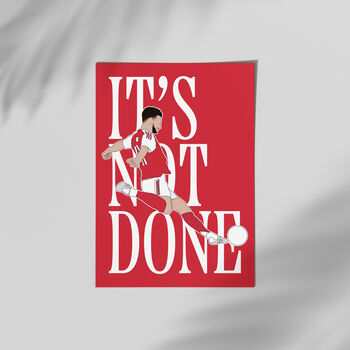 It's Not Done Declan Rice Arsenal Print | Gift For Arsenal Fans, 3 of 4