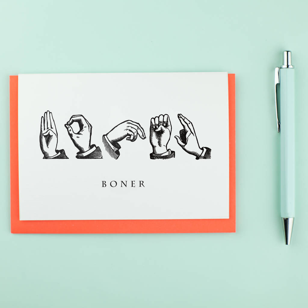 Boner, Sign Language Card By Bird Brain London | notonthehighstreet.com