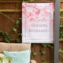 Let Your Dreams Blossom Floral Outdoor Garden Poster, thumbnail 2 of 9