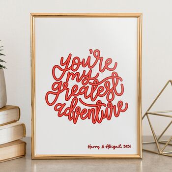 You’re My Greatest Adventure Print, Personalised Valentine’s Day Gift, 2 of 6