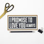 I Promise To Love You Always Flat Card, thumbnail 4 of 4