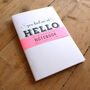 You Had Me At Hello A6 Notebook, thumbnail 4 of 6