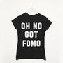 Oh No Got Fomo Women’s Slogan T Shirt, thumbnail 1 of 3
