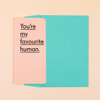 'You're My Favourite Human' Funny Mother's Day Card, 4 of 4