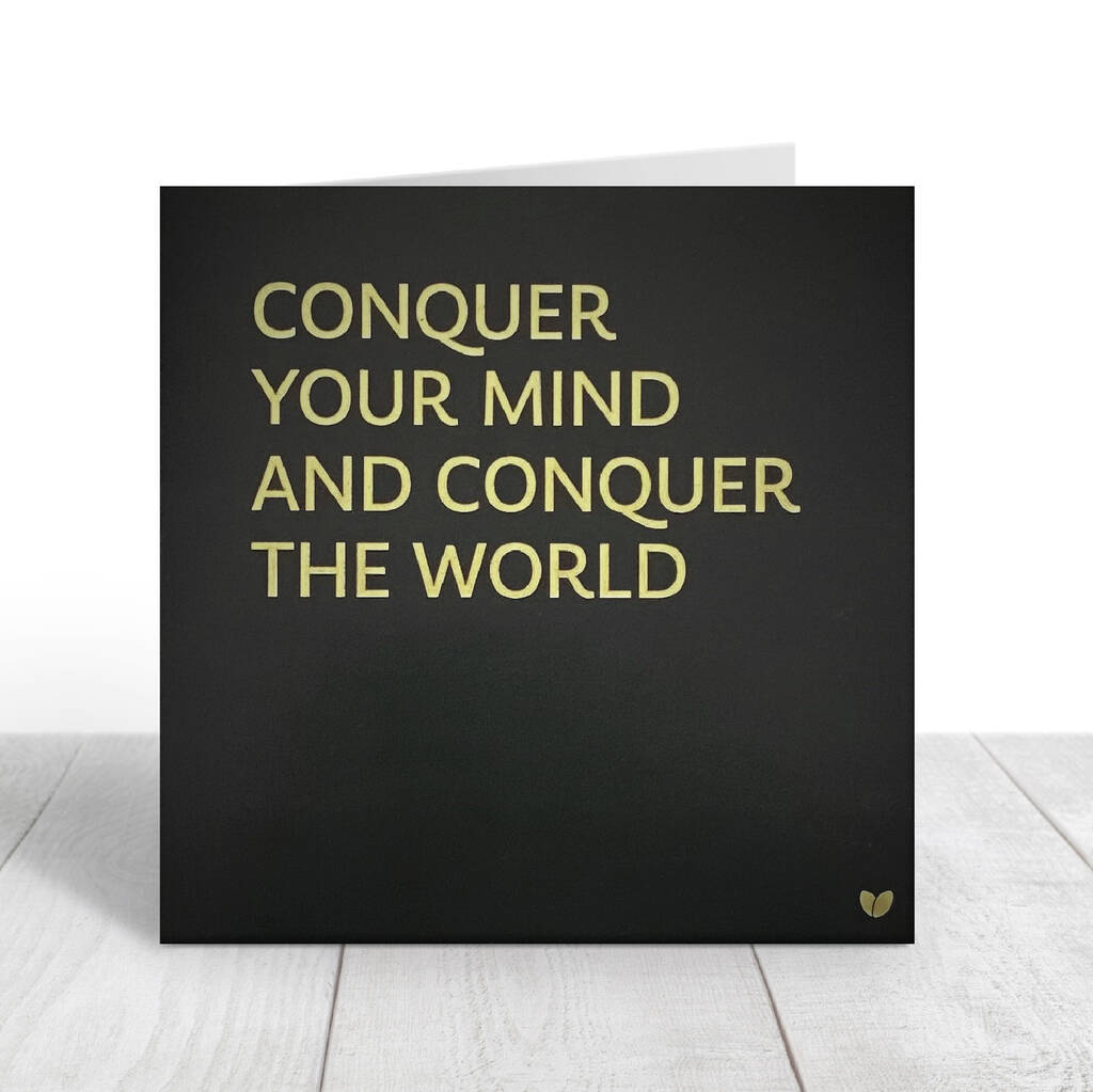 Conquer Your Mind, Conquer The World Greeting Card