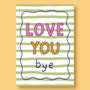 Love You Bye Print, thumbnail 7 of 8