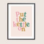 Put The Kettle On Print, thumbnail 4 of 10