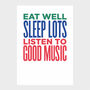 Eat Well, Sleep Lots, Listen To Good Music Print, thumbnail 2 of 3