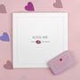 Handmade When You Kiss Me Handmade Valentine Card, thumbnail 5 of 6