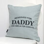 Personalised Reserved For Dad / Daddy Cushion, thumbnail 2 of 4