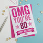 Omg You're 80 Birthday Card, thumbnail 3 of 3