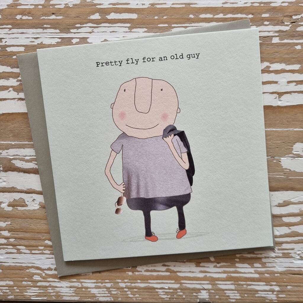 'Pretty Fly For An Old Guy' Greetings Card