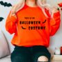 This Is My Halloween Costume Jumper, thumbnail 1 of 1
