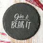 Gin And Bear It Motivational Quotes Slate Coaster, thumbnail 3 of 4