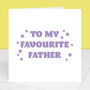 My Favourite Father Father's Day Card, thumbnail 1 of 3