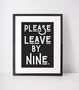 Please Leave By Nine Walll Print, thumbnail 1 of 2