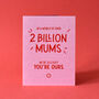 Out Of Two Billion Mums Card, thumbnail 2 of 9