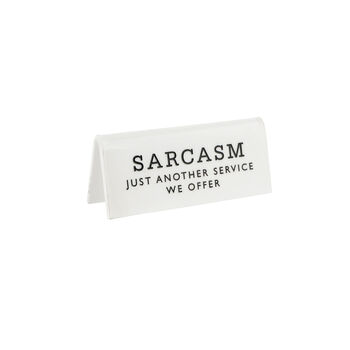 White Acrylic Desk Sign | 'Sarcasm Just Another Service We Offer' | Office | Desk Sign, 2 of 2