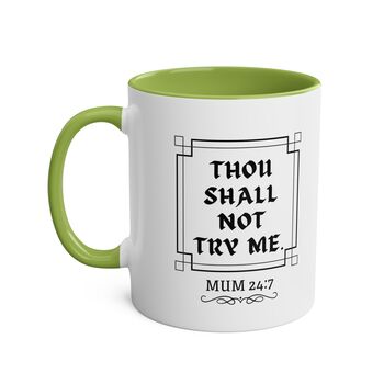 Thou Shall Not Try Me Coffee Mug For Mum, 6 of 8