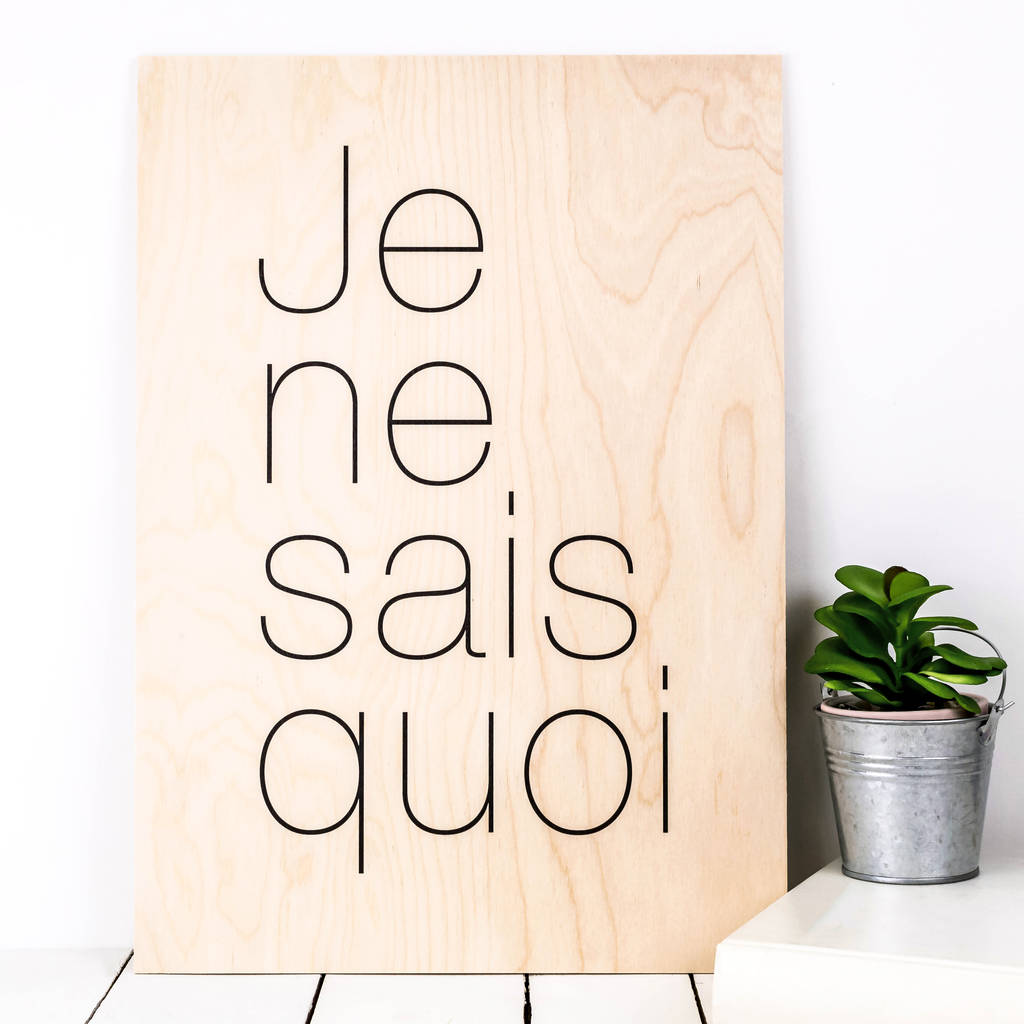 gift for her #39 je ne sais quoi #39 wood print by coulson macleod