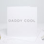 Daddy Cool Father's Day Card, thumbnail 1 of 3