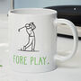 Novelty Funny 'Fore Play' Gift Mug For Golfer, thumbnail 1 of 4