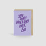 You Don't Look A Day Over 50! Lilac Birthday Card, thumbnail 1 of 4