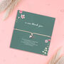 A Wee Thank You Bracelet | Token Thank You Gift For Her, thumbnail 3 of 7
