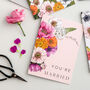 Floral Brights 'You're Married' Botanical Card, thumbnail 1 of 3
