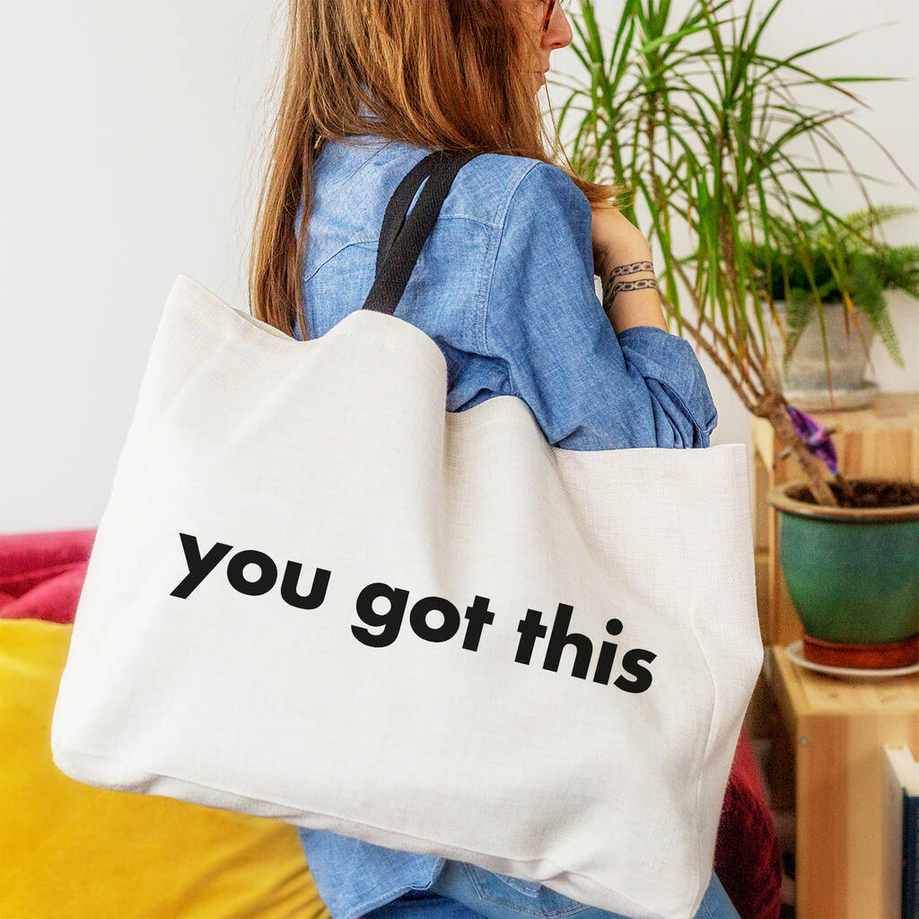 You Got This Big Tote Bag By Russet and Gray | notonthehighstreet.com
