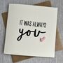 It Was Always You Acrylic Heart Valentine's Day Card, thumbnail 1 of 3
