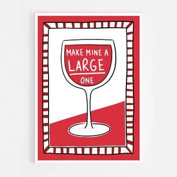 Make Mine A Large Red Wine Print, 7 of 8