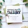 Football Mad Daddy Father’s Day Card, thumbnail 1 of 2