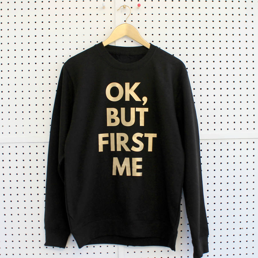 'ok, but first me' gym sweatshirt by kelly connor designs