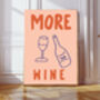 More Wine Kitchen Typography Art Print, thumbnail 1 of 3