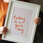 Today Is A Good Day Typography Quote Print, thumbnail 1 of 3