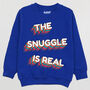 The Snuggle Is Real Children's Jumper, thumbnail 1 of 1