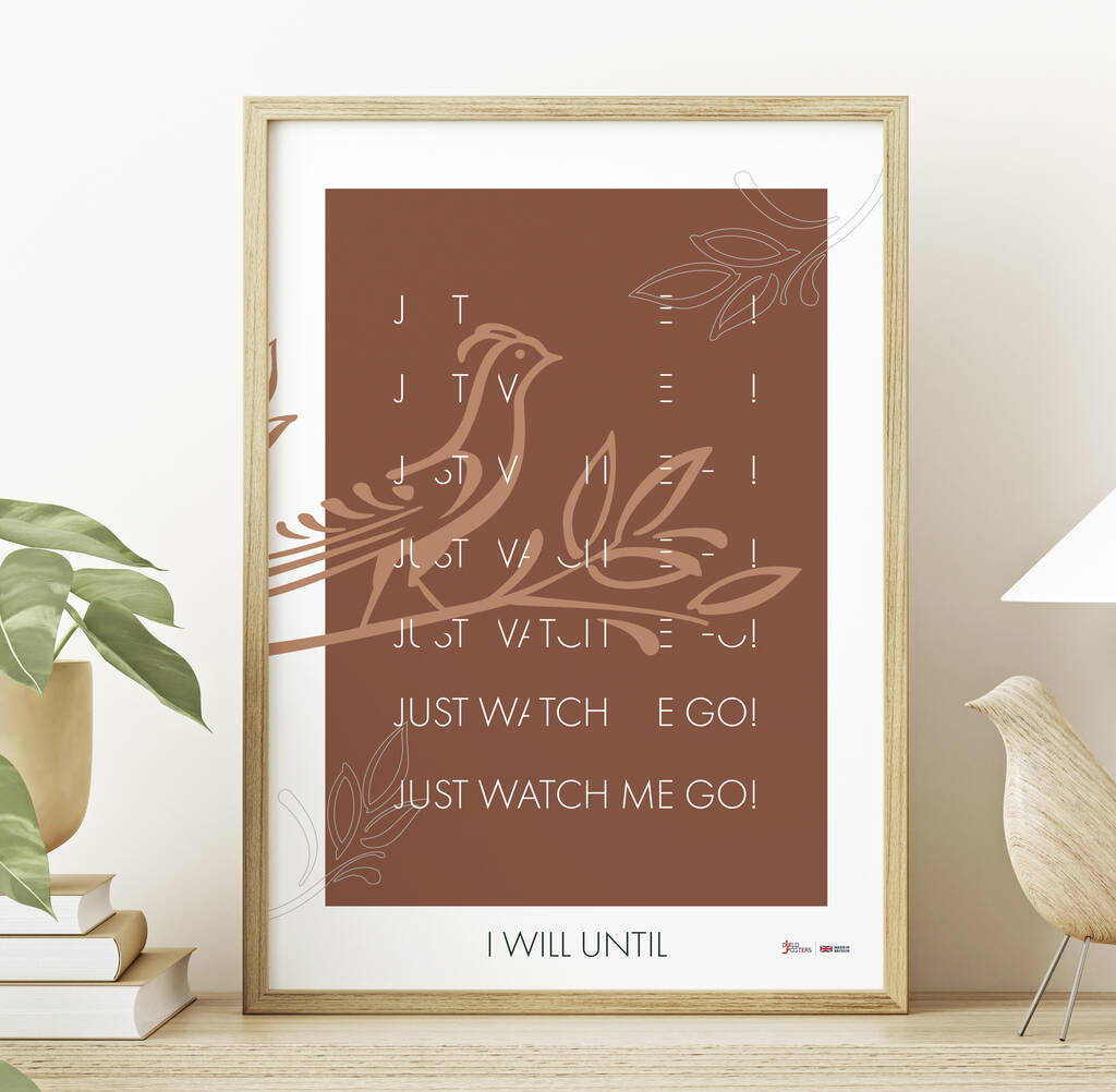 'Just Watch Me Go' Inspirational Poster Print, 1 of 2