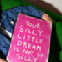 Silly Little Dream Positive Quote Hand Painted Art Print, thumbnail 2 of 3