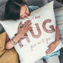 A Hug From Me To You Faux Suede/Organic Cotton Cushion, thumbnail 1 of 9