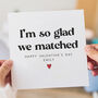 I'm So Glad We Matched Card, thumbnail 3 of 3