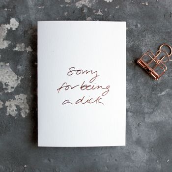 'Sorry For Being A Dick' Rose Gold Foil Card, 5 of 6