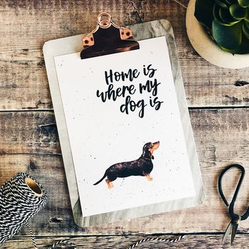 Home Is Where My Dog Is Dachshund Print, 2 of 3