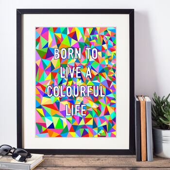 Born To Be Colourful Graphic Art Print, 2 of 3