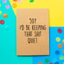 'Keep That Quiet' Funny 50th Birthday Card, thumbnail 1 of 2